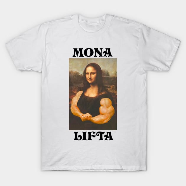 Mona Lifta Strong Mona Lisa Gym Meme T-Shirt by TheDesignStore